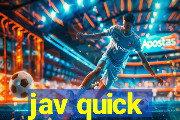 jav quick